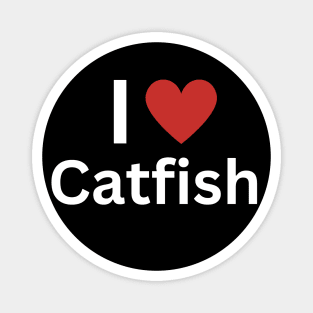 I Love Catfish Magnet